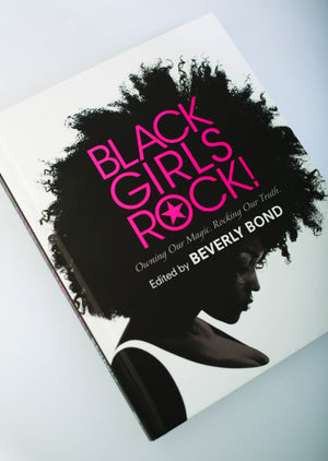 Black Girls Rock Book Edited by Beverly Bond